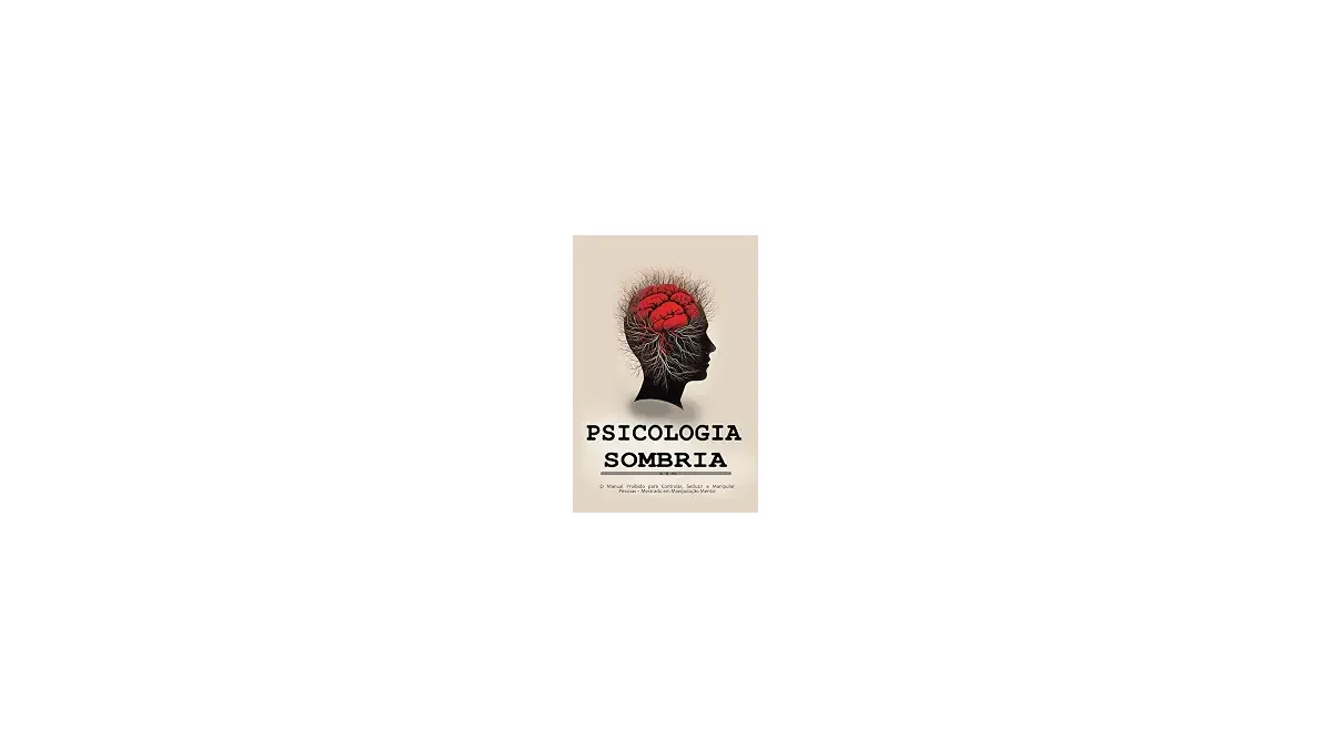 Melhores Livros de Psicologia Sombria: Domine Manipulação